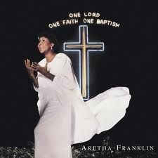 ARETHA FRANKLIN - One Lord, One Faith, One Baptism cover 