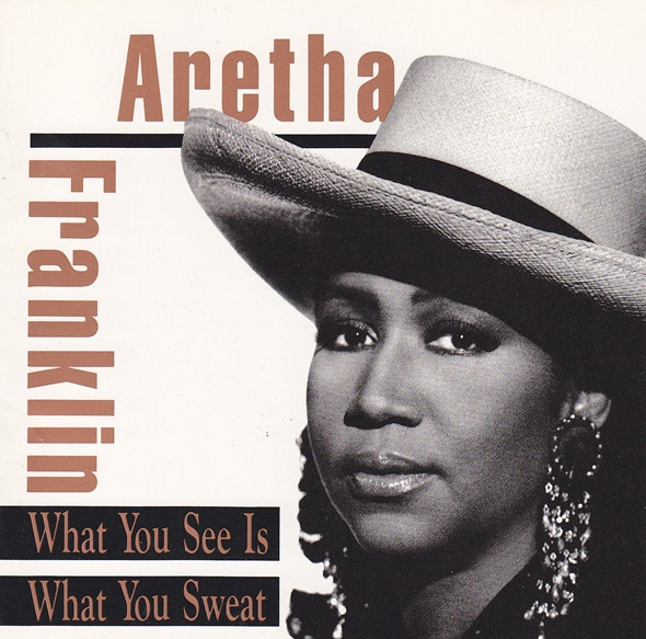 ARETHA FRANKLIN - What You See Is What You Sweat cover 