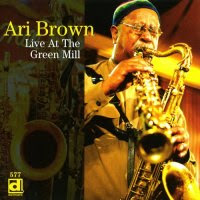 ARI BROWN - Live at the Green Mill cover 
