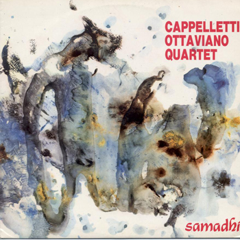 ARRIGO CAPPELLETTI - Cappelletti - Ottaviano Quartet : Samadhi cover 