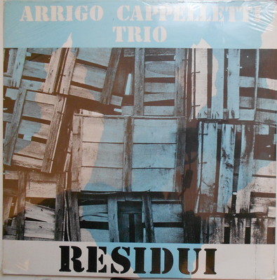 ARRIGO CAPPELLETTI - Residui cover 
