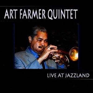 ART FARMER - Art Farmer Quintet : Live At Jazzland cover 