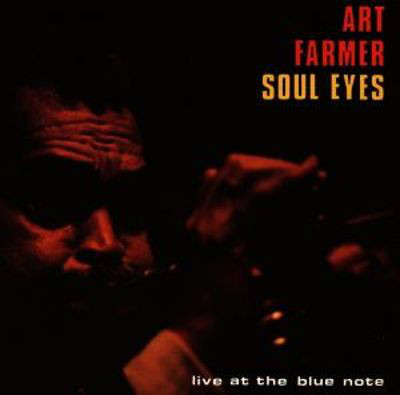 ART FARMER - Soul Eyes (Live At The Blue Note) cover 