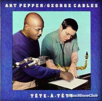 ART PEPPER - Art Pepper & George Cables ‎: Tete-A-Tete cover 