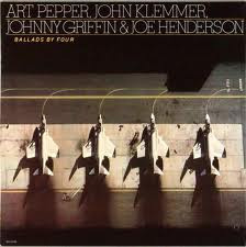 ART PEPPER - Art Pepper, John Klemmer, Johnny Griffin And Joe Henderson ‎: Ballads By Four cover 