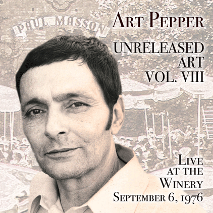 ART PEPPER - Unreleased Art Vol. VIII - Live At The Winery, September 6, 1976 cover 