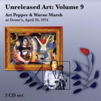 ART PEPPER - Unreleased Art: Volume 9 - Art Pepper & Warne Marsh At Donte's, April 26, 1974 cover 