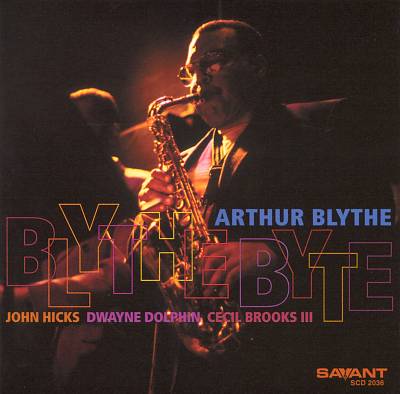 ARTHUR BLYTHE - Blythe Byte cover 