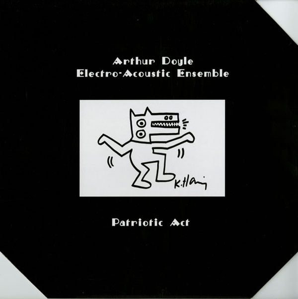 ARTHUR DOYLE - Arthur Doyle Electro-Acoustic Ensemble ‎: Patriotic Act cover 