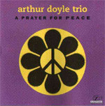 ARTHUR DOYLE - Arthur Doyle Trio ‎: A Prayer For Peace cover 