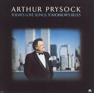 ARTHUR PRYSOCK - Today's Love Songs, Tomorrow's Blues cover 