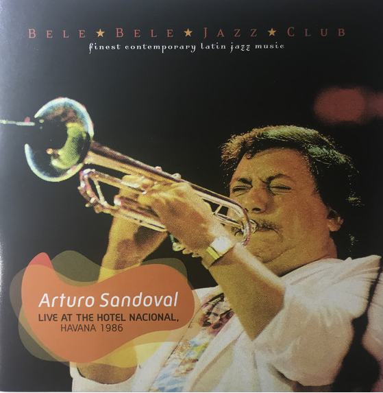 ARTURO SANDOVAL - Live At The Hotel Nacional Havana 1986 cover 