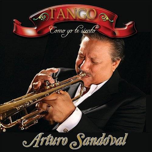 ARTURO SANDOVAL - Tango Como Yo Te Siento cover 