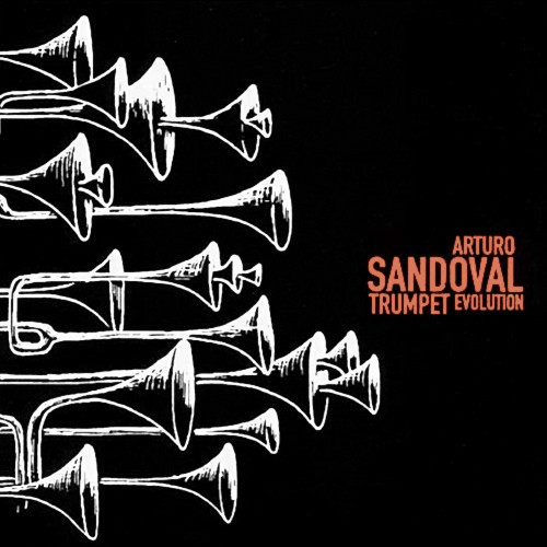 ARTURO SANDOVAL - Trumpet Evolution cover 