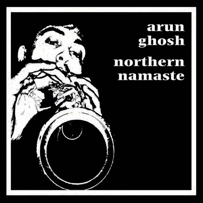 ARUN GHOSH - Northern Namaste cover 