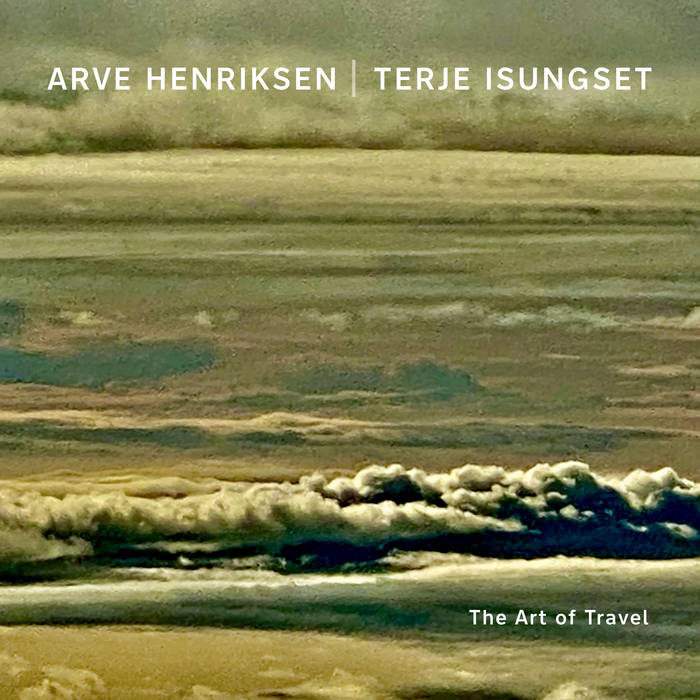 ARVE HENRIKSEN - Arve Henriksen, Terje Isungset : The Art of Travel cover 