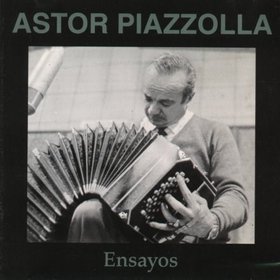 ASTOR PIAZZOLLA - Ensayos cover 