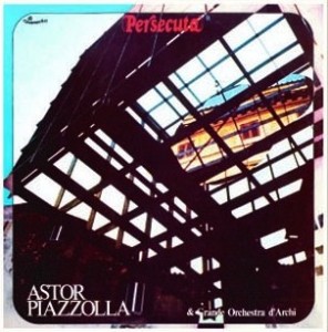 ASTOR PIAZZOLLA - Persecuta cover 