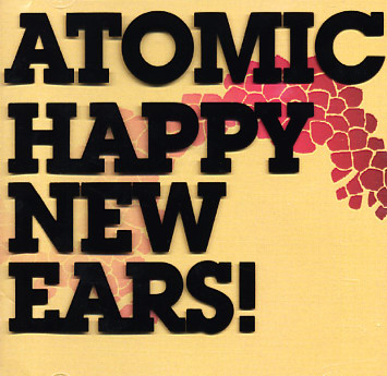 ATOMIC - Happy New Ears! cover 