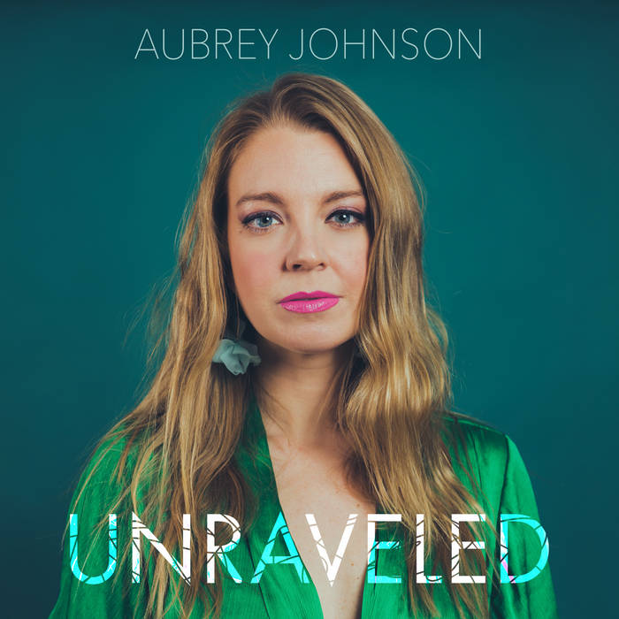 AUBREY JOHNSON - Unraveled cover 