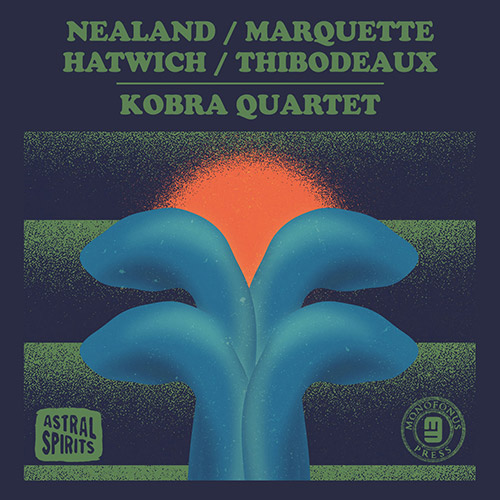 AURORA NEALAND - Aurora  Nealand / Steve Marquette / Anton Hatwich / Paul Thibodeaux : Kobra Quartet cover 