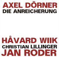 AXEL DÖRNER - Die Anreicherung cover 