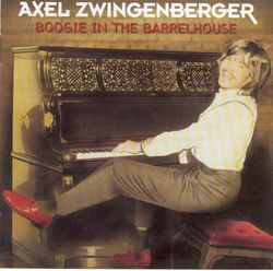 AXEL ZWINGENBERGER - Boogie In The Barrelhouse cover 