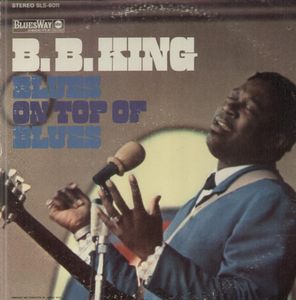 B. B. KING - Blues On Top Of Blues (aka King Is Soul) cover 