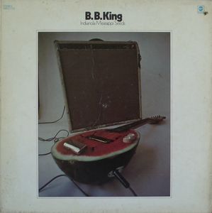 B. B. KING - Indianola Mississippi Seeds cover 