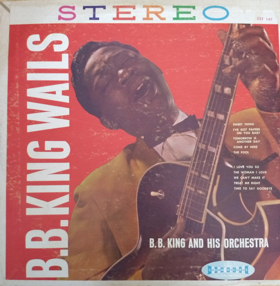 B. B. KING - B.B. King Wails (aka I Love You So aka  The Incredible Soul Of B.B. King) cover 
