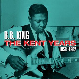 B. B. KING - The Kent Years cover 