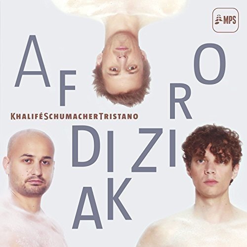 BACHAR MAR-KHALIFÉ - Bachar Khalifé - Pascal Schumacher - Francesco Tristano : Afrodiziak cover 