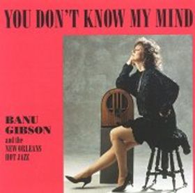 BANU GIBSON - You Don't Know My Mind (with New Orleans Hot Jazz) cover 