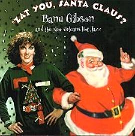 BANU GIBSON - Zat You, Santa Claus? (with New Orleans Hot Jazz) cover 