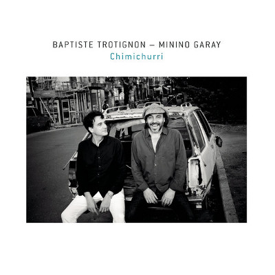 BAPTISTE TROTIGNON - Baptiste Trotignon & Minino Garay : Chimichurri cover 