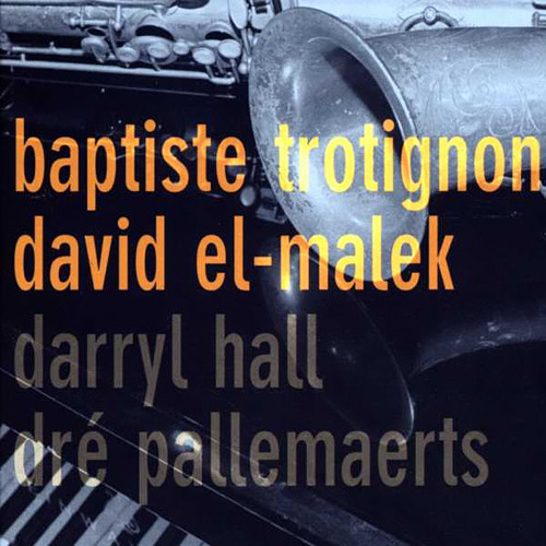 BAPTISTE TROTIGNON - Baptiste Trotignon, David El-Malek ‎: Trotignon - El-Malek - Hall - Pallemaerts cover 