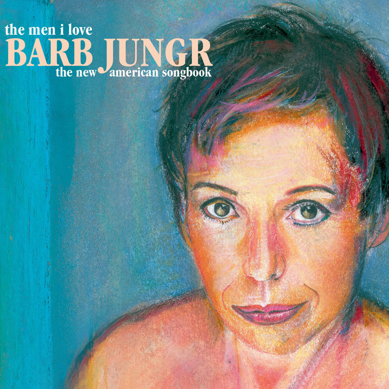 BARB JUNGR - The Men I Love cover 