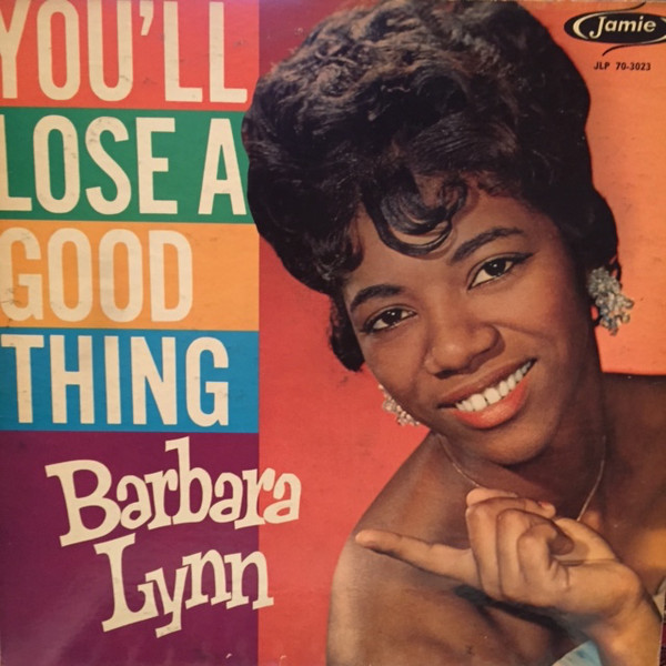 BARBARA LYNN - You'll Lose A Good Thing cover 