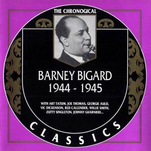 BARNEY BIGARD - The Chronological Classics: Barney Bigard 1944-1945 cover 