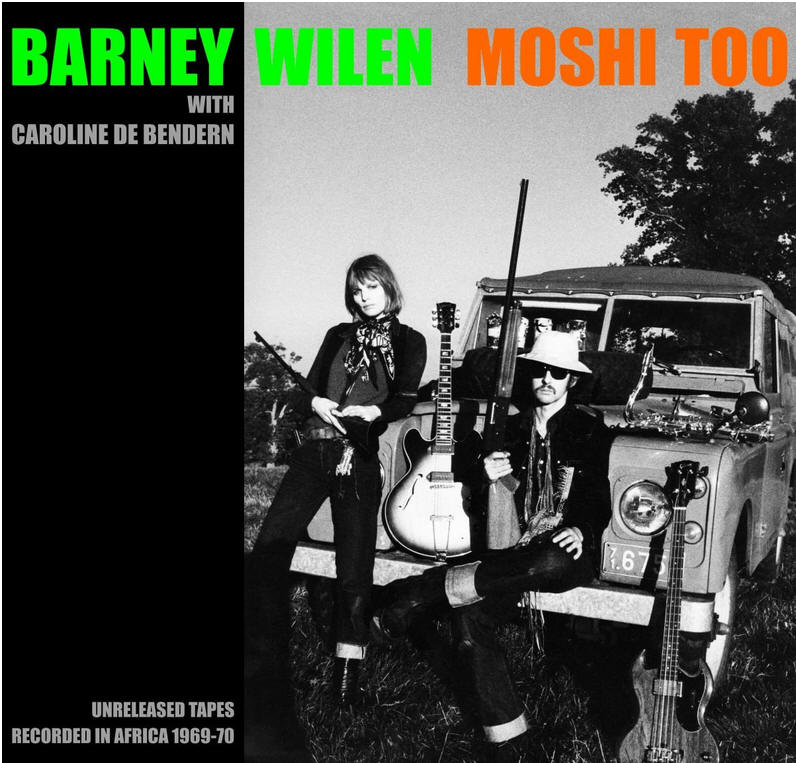 BARNEY WILEN - Moshi Too: Unreleased Tapes Recorded in Africa 1969-1970 cover 