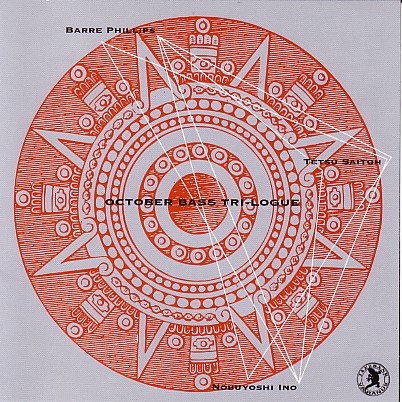BARRE PHILLIPS - October Bass Tri-Logue (with Nobuyoshi Ino, Tetsu Saitoh) cover 