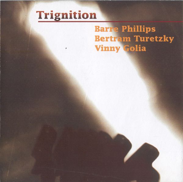BARRE PHILLIPS - Trignition (with Bertram Turetzky / Vinny Golia) cover 
