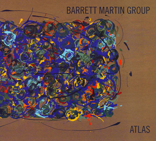 BARRETT MARTIN - Barrett Martin Group ‎: Atlas cover 