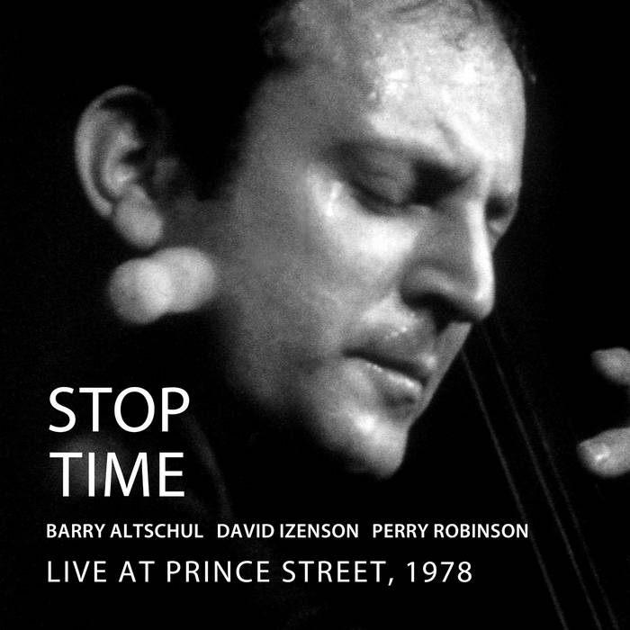 BARRY ALTSCHUL - Barry Altschul / David Izenson / Perry Robinson : Stop Time cover 