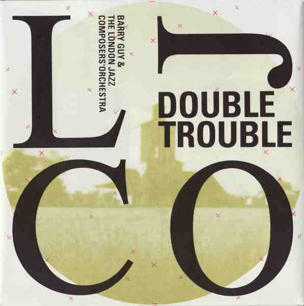 BARRY GUY - Double Trouble (with London Jazz Composers' Orchestra) cover 