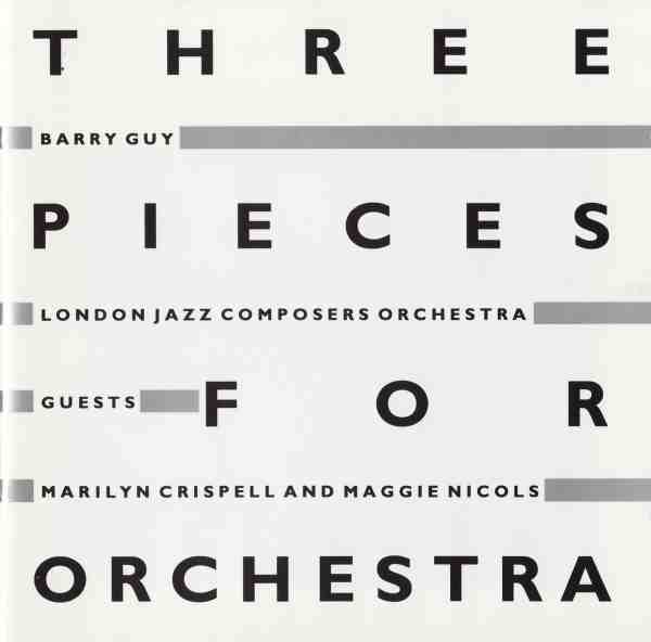 BARRY GUY - Three Pieces (with London Jazz Composers Orchestra) cover 