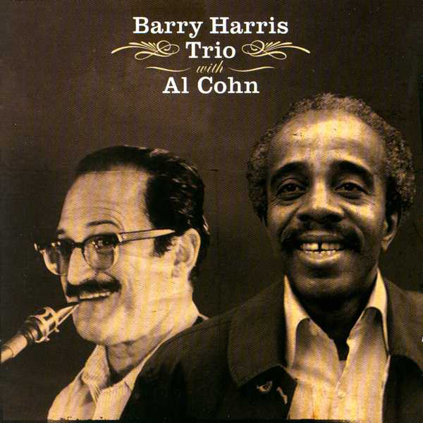 BARRY HARRIS - Barry Harris Trio With Al Cohn cover 