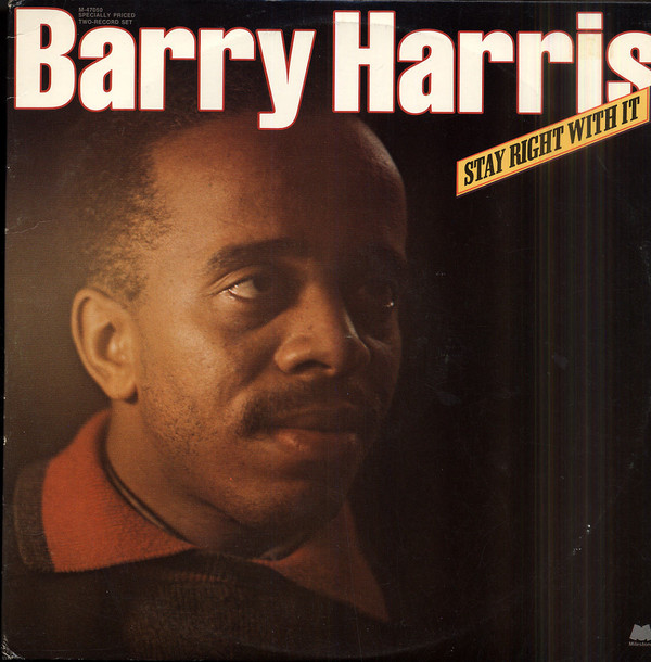 BARRY HARRIS - Stay Right With It (2LP) cover 