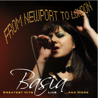 BASIA (BASIA TRZETRZELEWSKA) - From Newport to London Greatest Hits Live ..And More cover 