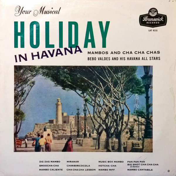 BEBO VALDÉS - Your Musical Holiday In Havana (aka  Vacaciones En La Habana (Mambos Y Cha-Cha-Chas)) cover 